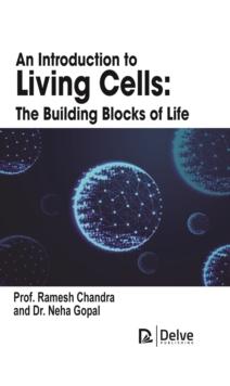 Introduction to Living Cells: The Building Blocks of Life