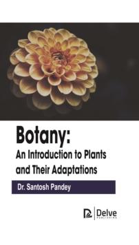 Botany: An Introduction to Plants and Their Adaptations