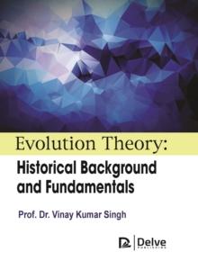 Evolution Theory: Historical Background and Fundamentals