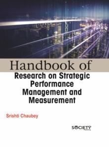 Handbook of research on strategic performance management and measurement