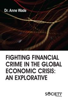 Fighting financial crime in the global economic crisis: An explorative