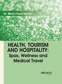 Health, Tourism and Hospitality: Spas, wellness and medical travel