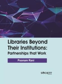 Libraries beyond their institutions: Partnerships that work