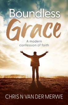 Boundless Grace : A modern confession of faith