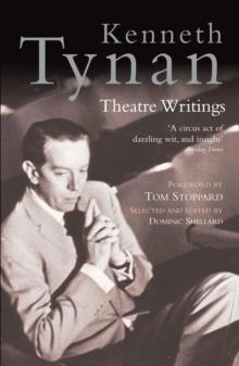 Kenneth Tynan: Theatre Writings