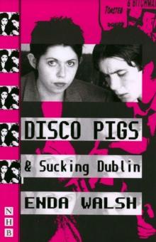 Disco Pigs & Sucking Dublin