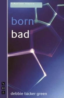 born bad (NHB Modern Plays)