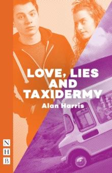 Love, Lies and Taxidermy (NHB Modern Plays)