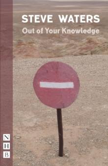 Out of Your Knowledge (NHB Modern Plays)