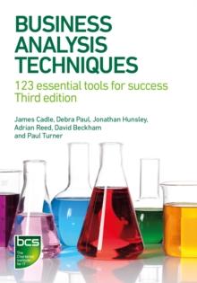 Business Analysis Techniques : 123 essential tools for success