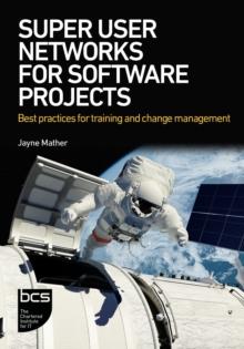 Super User Networks for Software Projects : Best practices for training and change management