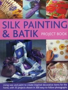 Silk Painting & Batik Project Book