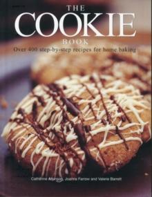 The Cookie Book : Over 400 Step-by-Step Recipes for Home Baking