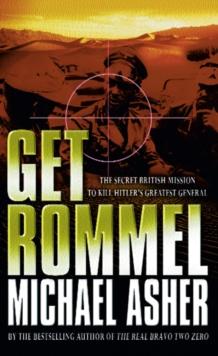 Get Rommel : The secret British mission to kill Hitler's greatest general