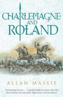 Charlemagne and Roland : A Novel