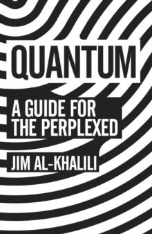 Quantum : A Guide For The Perplexed