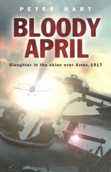 Bloody April : Slaughter in the Skies over Arras, 1917