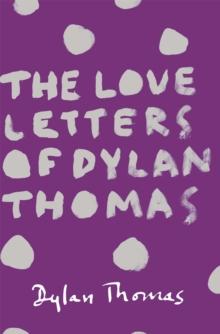 The Love Letters of Dylan Thomas