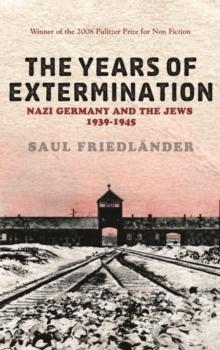 Nazi Germany And the Jews: The Years Of Extermination : 1939-1945