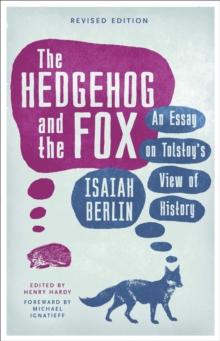 The Hedgehog And The Fox : An Essay on Tolstoy's View of History