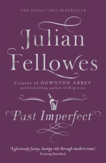 Past Imperfect : From the creator of DOWNTON ABBEY and THE GILDED AGE