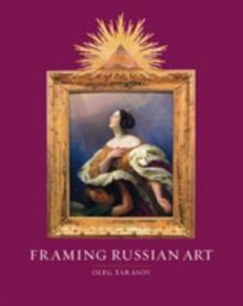 Framing Russian Art : From Early Icons to Malevich