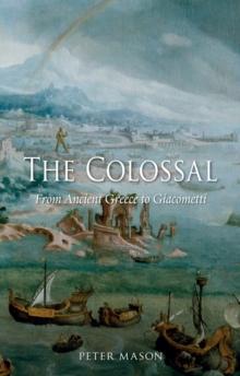 The Colossal : From Ancient Greece to Giacometti