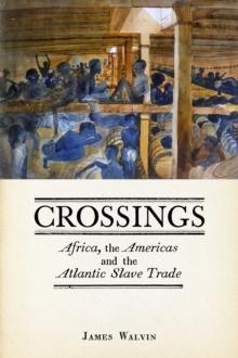 Crossings : Africa, the Americas and the Atlantic Slave Trade