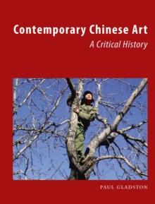 Contemporary Chinese Art : A Critical History