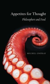 Appetites for Thought : Philosophers and Food