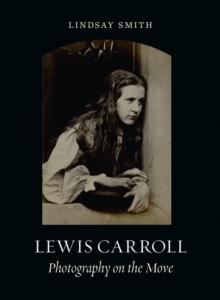 Lewis Carroll : Photography on the Move