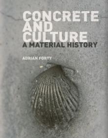 Concrete and Culture : A Material History