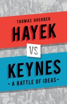 Hayek vs Keynes : A Battle of Ideas