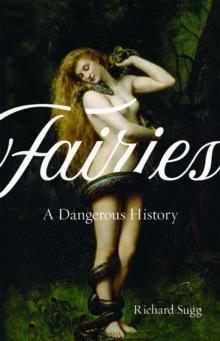 Fairies : A Dangerous History