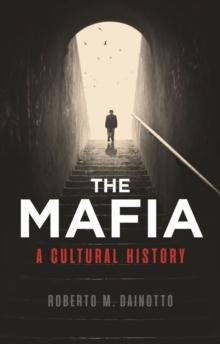 Mafia, The : A Cultural History