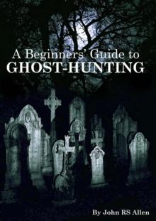 Beginners' Guide to Ghost Hunting