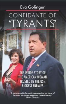 Confidante of 'Tyrants' : The Story of the American Woman Trusted by the US's Biggest Enemies