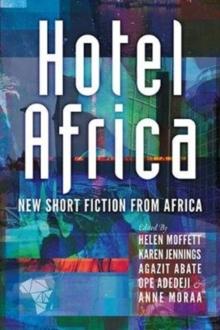 Hotel Africa: New Short Fiction From Africa