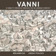 Vanni : A Family's Struggle Through The Sri Lankan Conflict