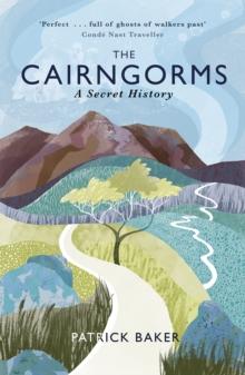 The Cairngorms : A Secret History