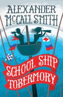 School Ship Tobermory : A School Ship Tobermory Adventure (Book 1)