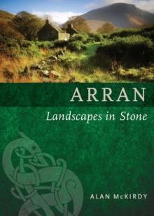 Arran : Landscapes in Stone