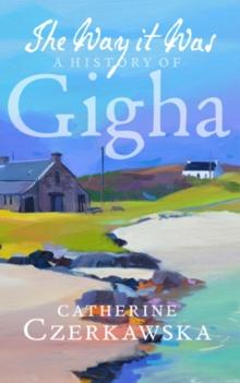 The Way It Was : A History of Gigha