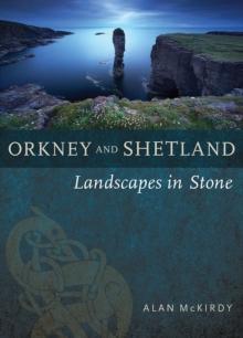 Orkney & Shetland : Landscapes in Stone