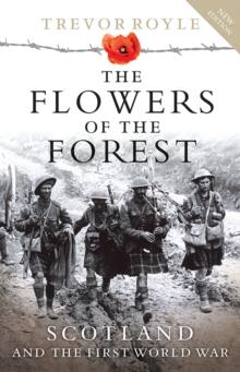 The Flowers of the Forest : Scotland and the First World War