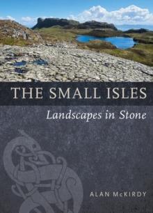 The Small Isles : Landscapes in Stone