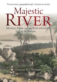 Majestic River : Mungo Park and the Exploration of the Niger