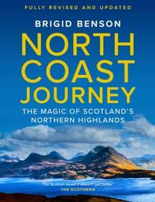 North Coast Journey : The Magic of Scotlands Northern Highlands