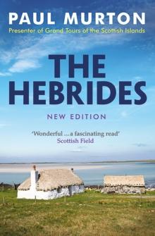 The Hebrides : From the presenter of BBC TV's Grand Tours of the Scottish Islands