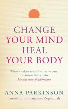 Change Your Mind, Heal Your Body